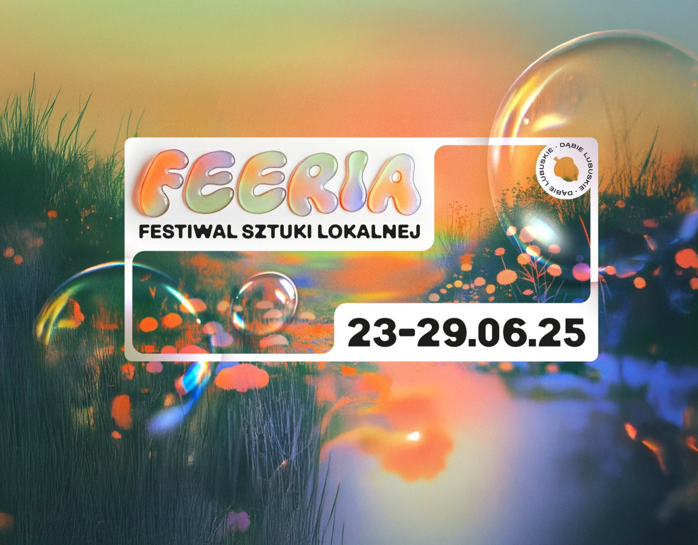 Zapraszamy na Festiwal Sztuki Lokalnej FEERIA!